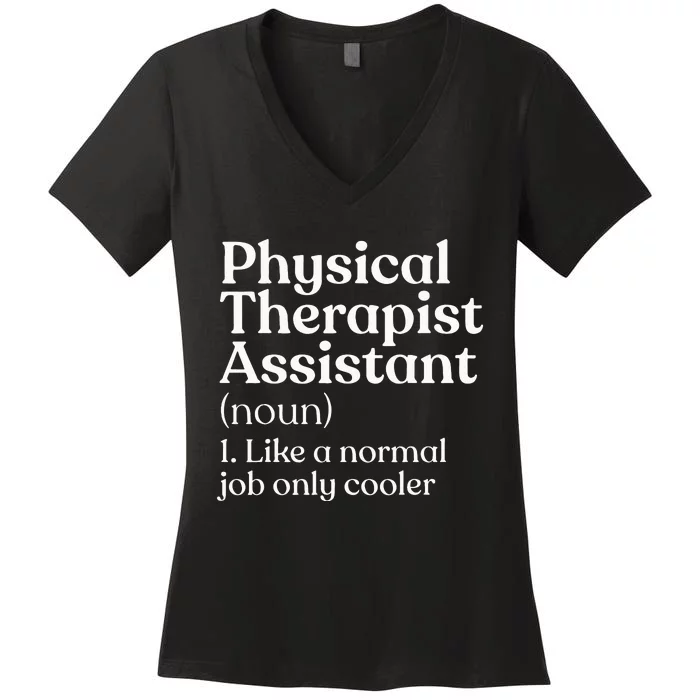 Physical Therapist Assistant Definition Physical Therapy Women's V-Neck T-Shirt