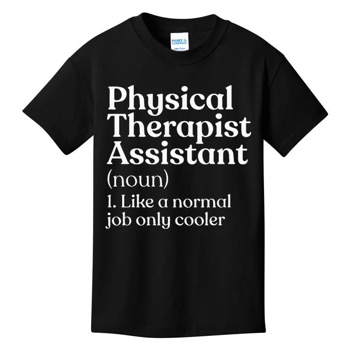 Physical Therapist Assistant Definition Physical Therapy Kids T-Shirt