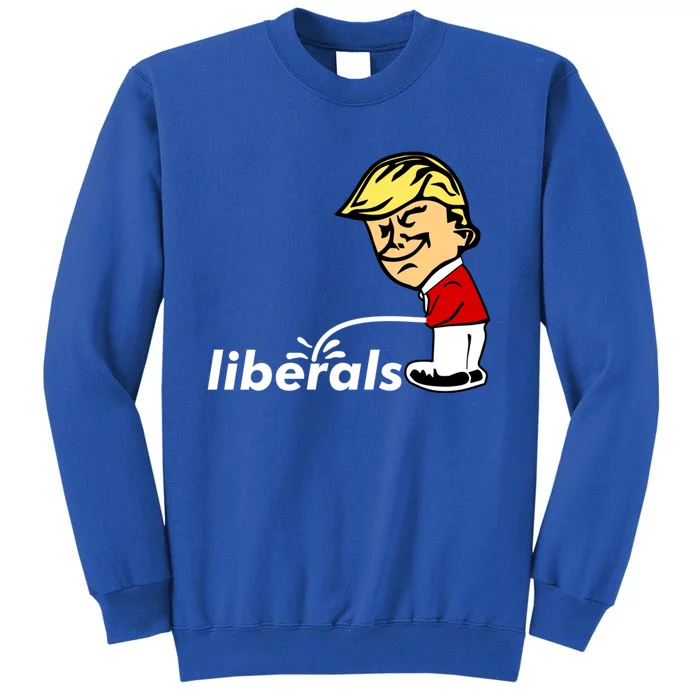 Pro Trump Anti Liberal Donald Trump Pissing On Liberals Gift Cool Gift Tall Sweatshirt