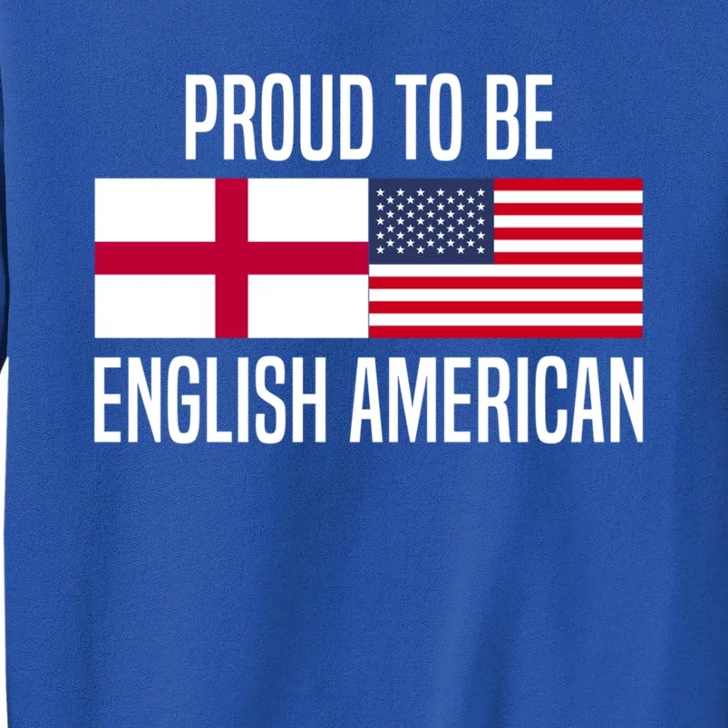 Proud To Be English American Meaningful Gift Sweatshirt