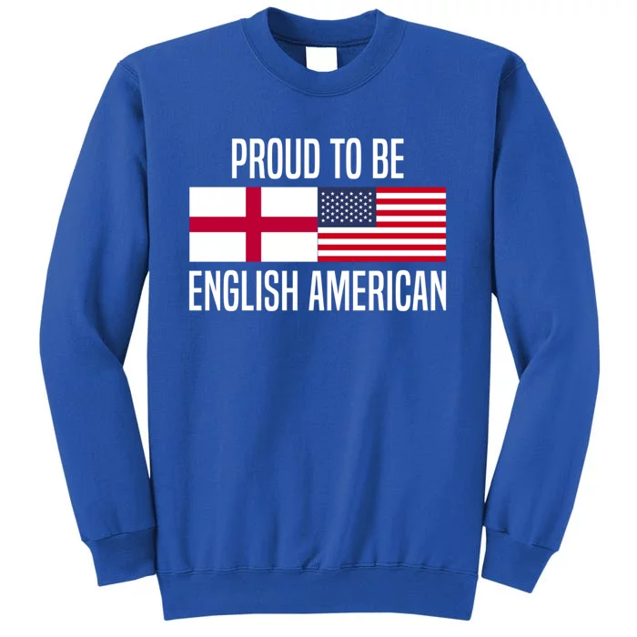 Proud To Be English American Meaningful Gift Sweatshirt