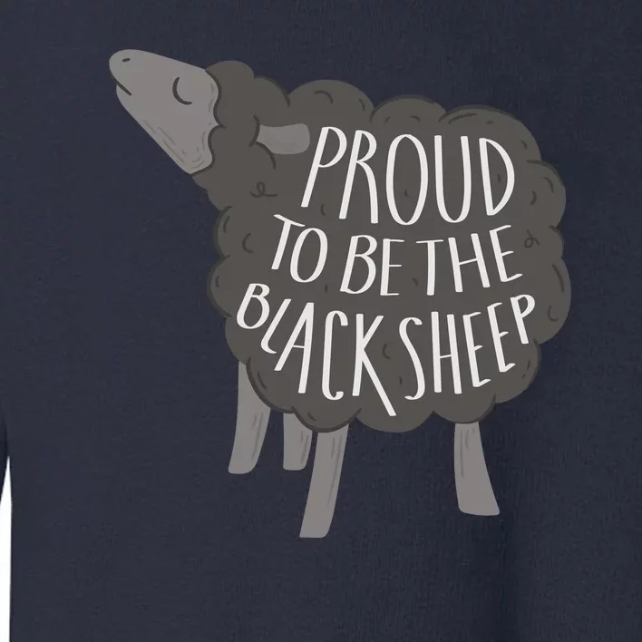 Proud To Be The Black Sheep Toddler Sweatshirt