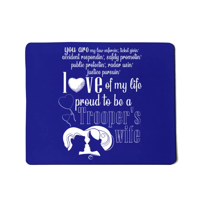 Proud To Be A Troopers Wife Love Of My Life Great Gift Mousepad