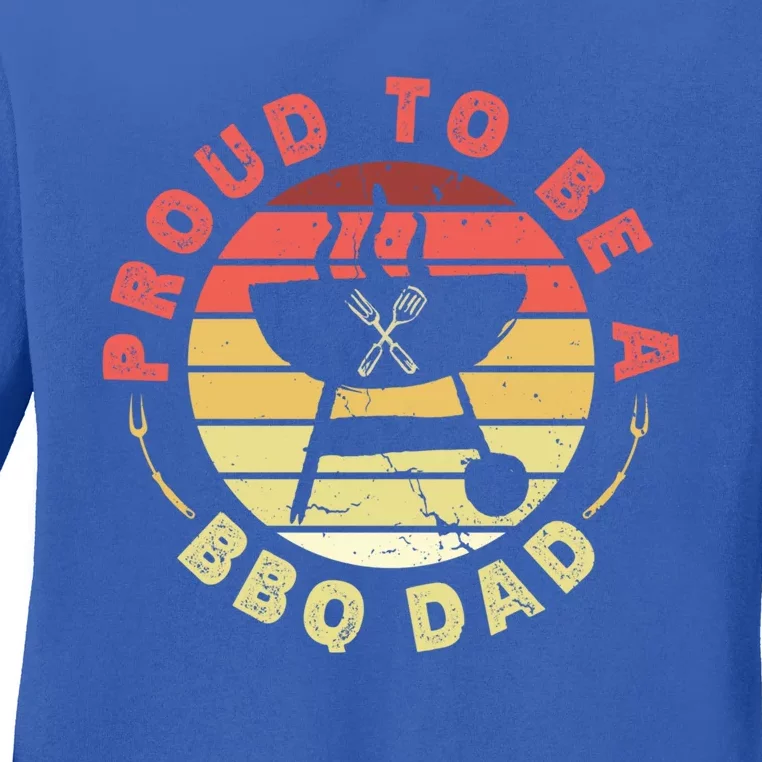 Proud To Be Bbq Dad Fathers Day Grill Gift Ladies Long Sleeve Shirt