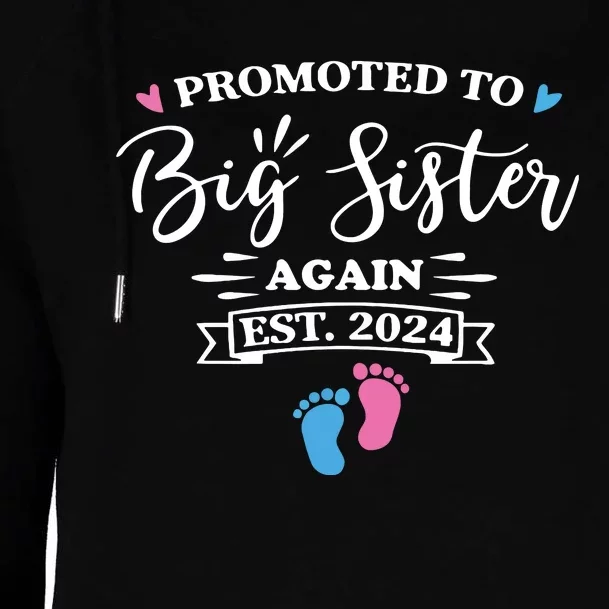 Promoted To Big Sister Again Est 2024 Pink Or Blue Sister Womens Funnel Neck Pullover Hood