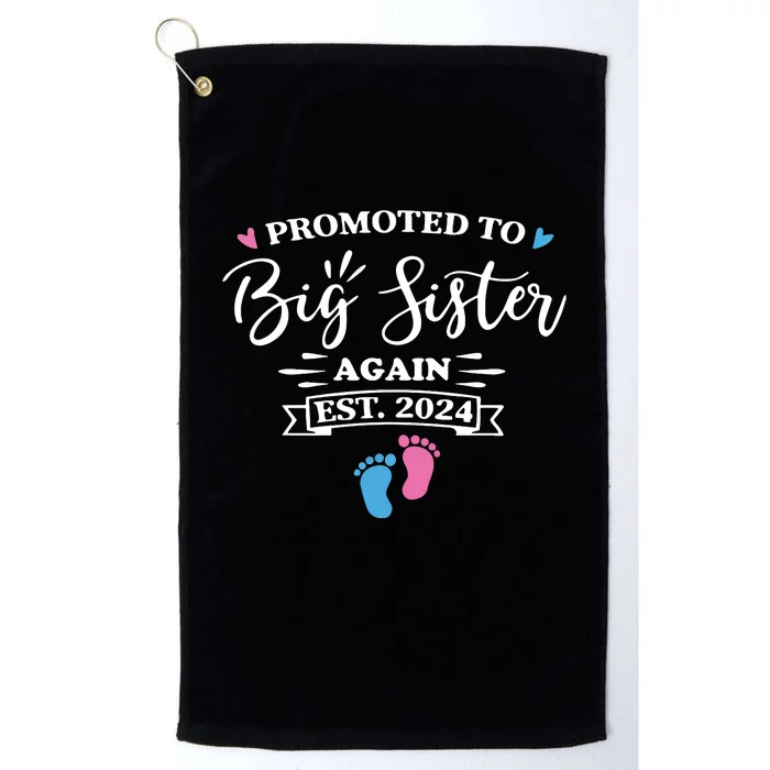 Promoted To Big Sister Again Est 2024 Pink Or Blue Sister Platinum Collection Golf Towel