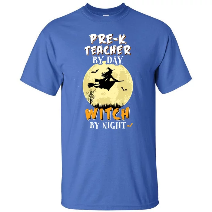 PreK Teacher By Day Witch By Night Cute Gift School Funny Tall T-Shirt