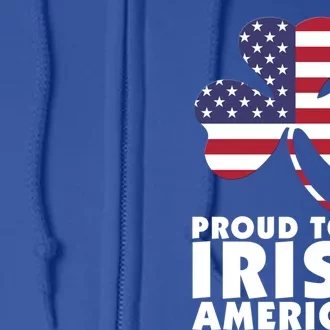 Proud To Be Irish American Gift Full Zip Hoodie