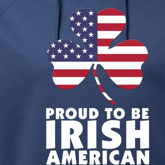 Proud To Be Irish American Gift Performance Fleece Hoodie