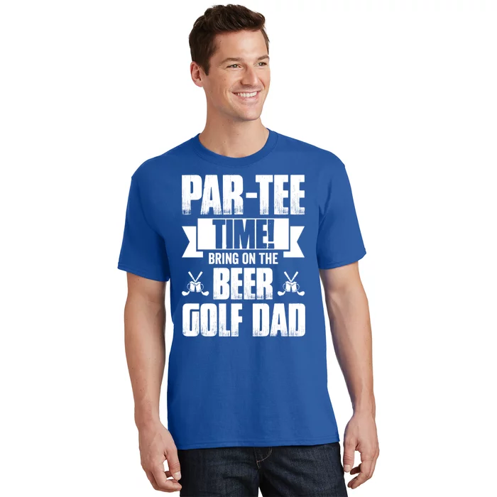 Partee Time! Bring On The Beer Golf Dad Gift T-Shirt