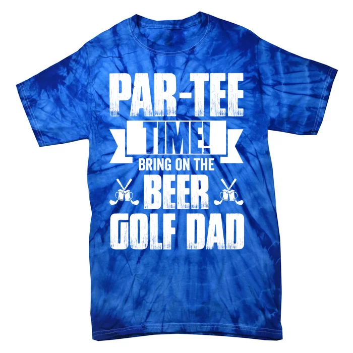 Partee Time! Bring On The Beer Golf Dad Gift Tie-Dye T-Shirt