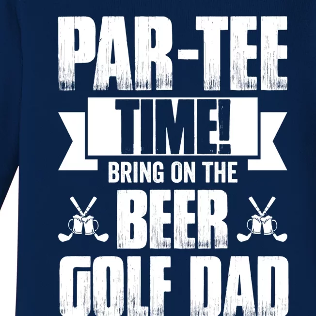 Partee Time! Bring On The Beer Golf Dad Gift Baby Long Sleeve Bodysuit