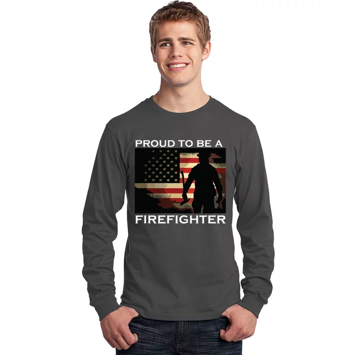 Proud To Be A Firefighter Gift For Fireman Long Sleeve Shirt