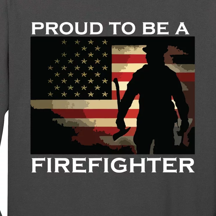 Proud To Be A Firefighter Gift For Fireman Long Sleeve Shirt