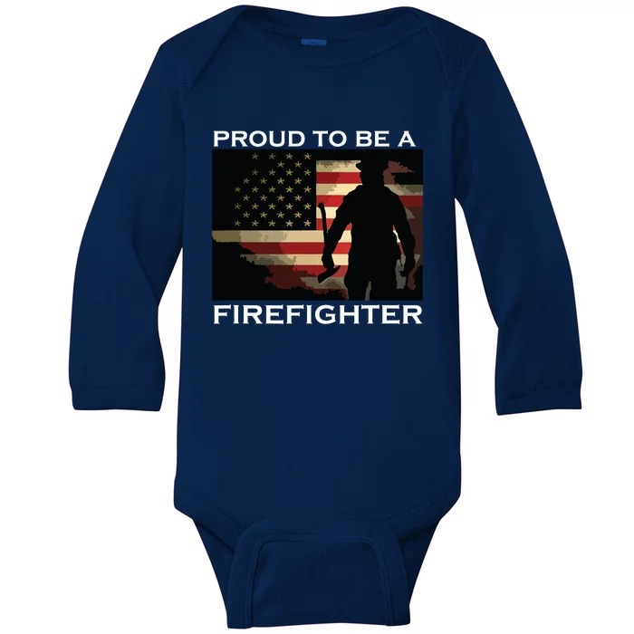 Proud To Be A Firefighter Gift For Fireman Baby Long Sleeve Bodysuit