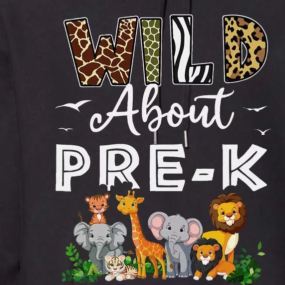 Prek Teacher Back To School Wild About Prek Gift Premium Hoodie