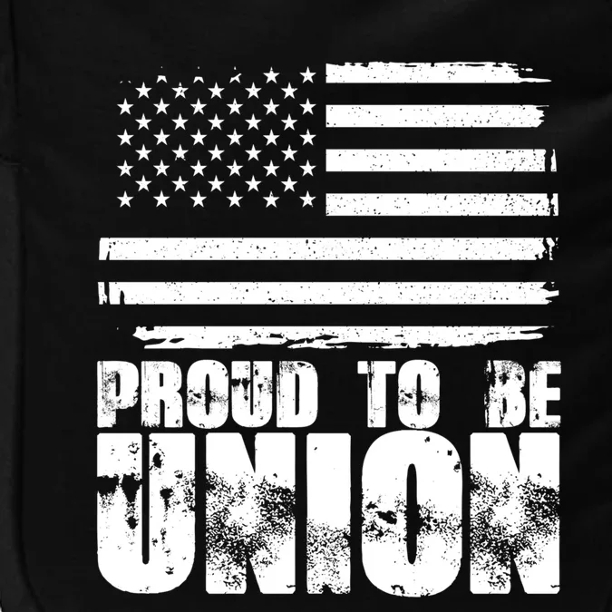 Proud To Be Union American Flag Patriotic Workers Union Gift Impact Tech Backpack