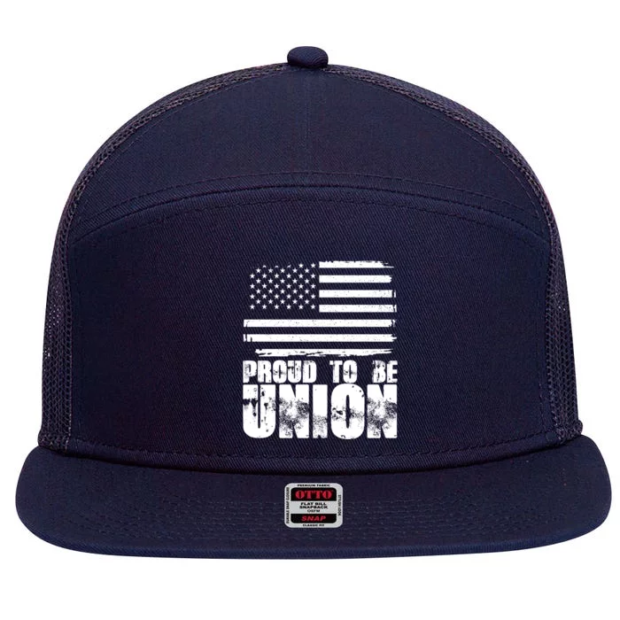 Proud To Be Union American Flag Patriotic Workers Union Gift 7 Panel Mesh Trucker Snapback Hat