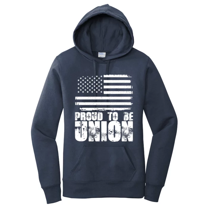 Proud To Be Union American Flag Patriotic Workers Union Gift Women's Pullover Hoodie