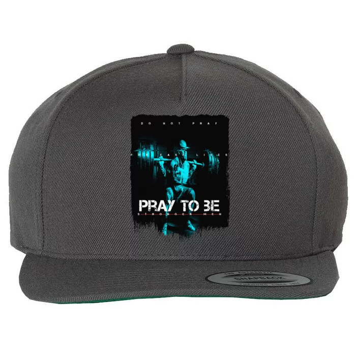 Pray To Be Stronger By Tfm Designs Wool Snapback Cap