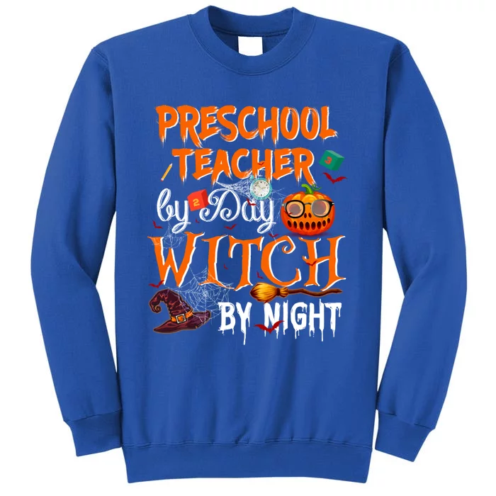 Preschool Teacher By Day Witch By Night Cool Gift Sweatshirt