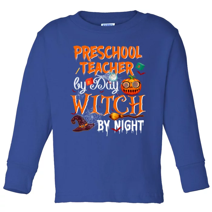 Preschool Teacher By Day Witch By Night Cool Gift Toddler Long Sleeve Shirt