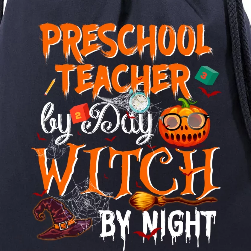 Preschool Teacher By Day Witch By Night Cool Gift Drawstring Bag