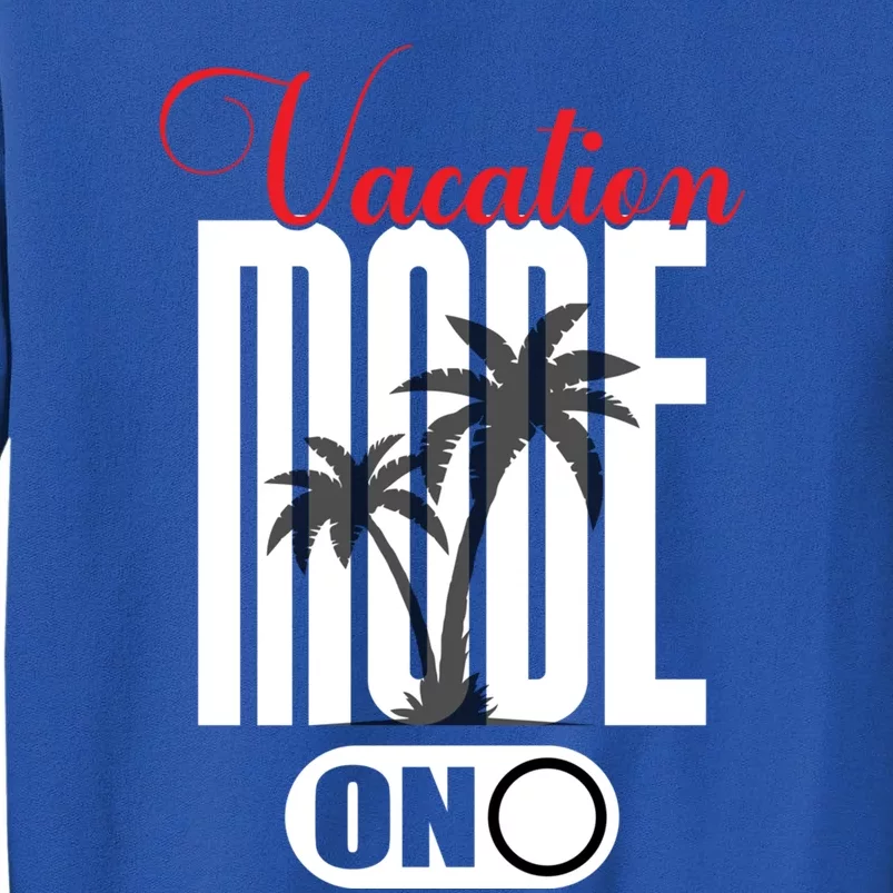 Palm Tree Beach Vacation Mode On Funny Vacation Mode Meme Great Gift Sweatshirt