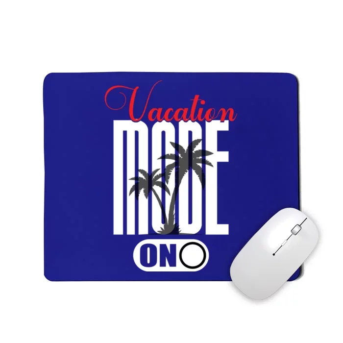 Palm Tree Beach Vacation Mode On Funny Vacation Mode Meme Great Gift Mousepad