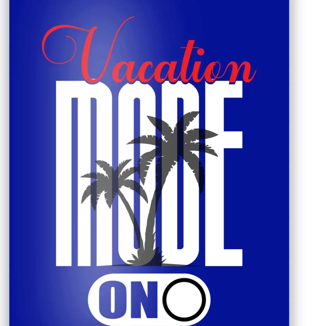 Palm Tree Beach Vacation Mode On Funny Vacation Mode Meme Great Gift Poster