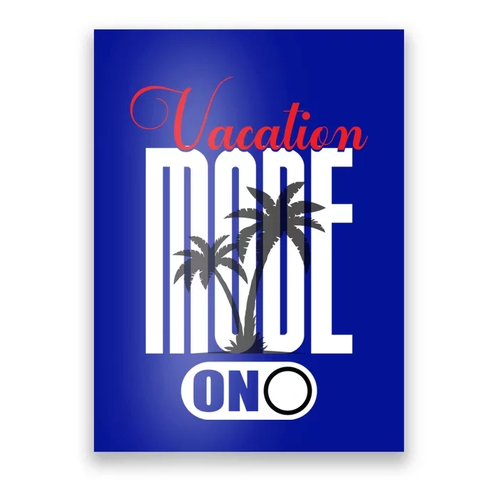 Palm Tree Beach Vacation Mode On Funny Vacation Mode Meme Great Gift Poster