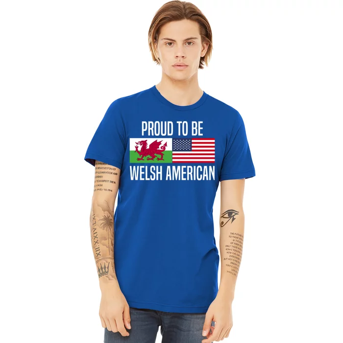 Proud To Be Welsh American Gift Premium T-Shirt