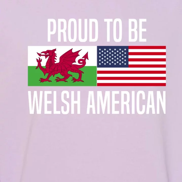 Proud To Be Welsh American Gift Garment-Dyed Sweatshirt