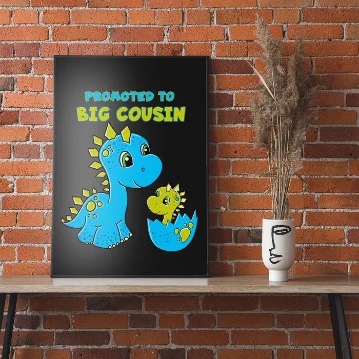 Promoted to Big Cousin Boy Dinosaur Poster