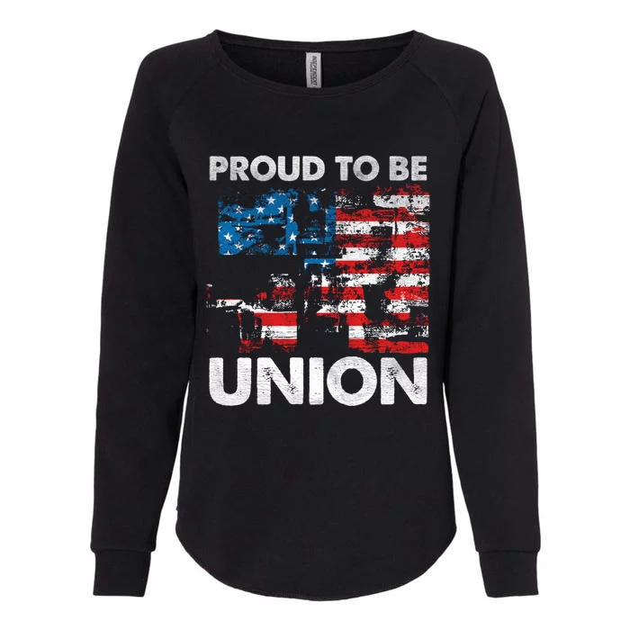 Proud To Be Union Labor Worker Patriotic Laborer Gift Womens California Wash Sweatshirt