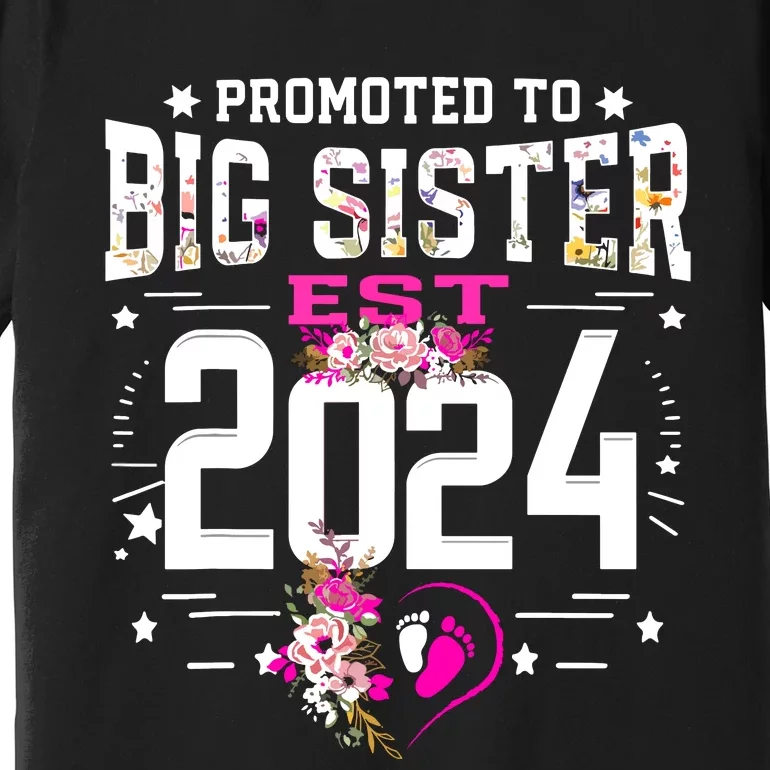 Promoted To Big Sister Est 2024 New Big Sister Mothers Day Premium T-Shirt