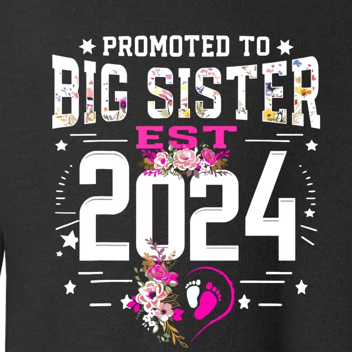 Promoted To Big Sister Est 2024 New Big Sister Mothers Day Toddler Sweatshirt