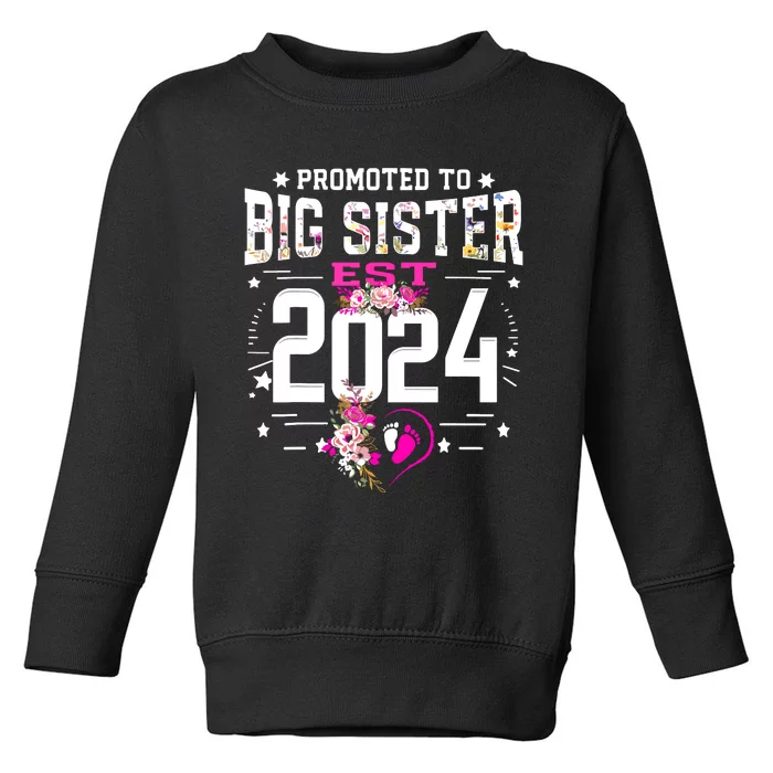 Promoted To Big Sister Est 2024 New Big Sister Mothers Day Toddler Sweatshirt