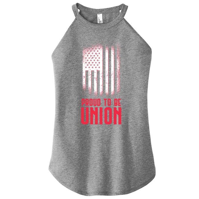 Proud To Be Union Skilled Labor Worker Labor Day Gift Great Gift Women’s Perfect Tri Rocker Tank