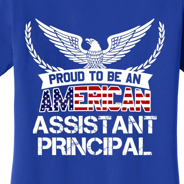 Proud To Be An American Assistant Principal Gift Women's T-Shirt