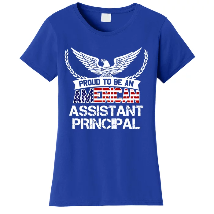 Proud To Be An American Assistant Principal Gift Women's T-Shirt