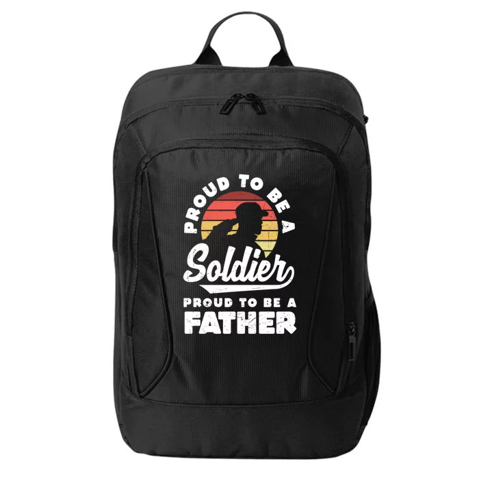 Proud To Be A Soldier And Dad Father's Day Gift City Backpack