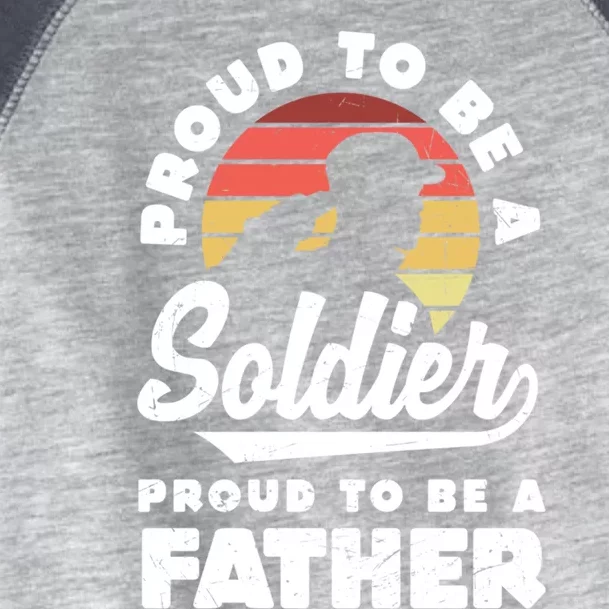 Proud To Be A Soldier And Dad Father's Day Gift Toddler Fine Jersey T-Shirt