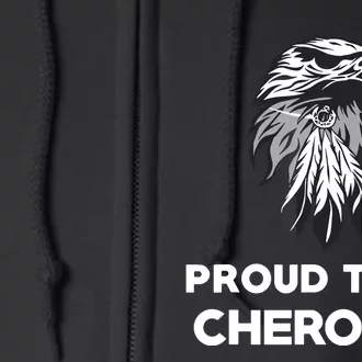 Proud To Be Cherokee Native American Pride Full Zip Hoodie