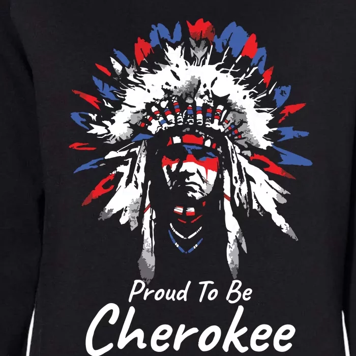 Proud To Be Cherokee Native Indian Womens California Wash Sweatshirt