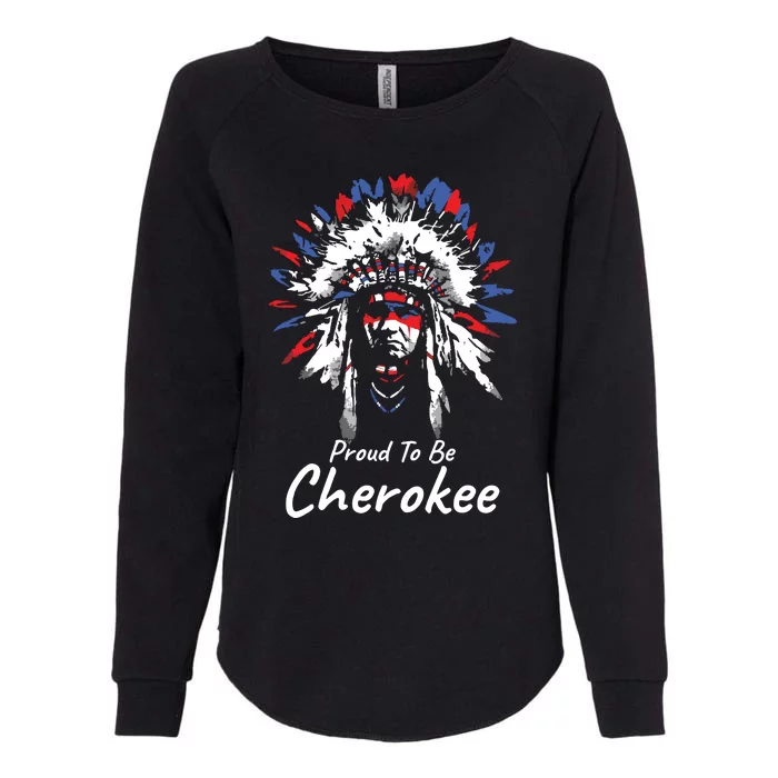 Proud To Be Cherokee Native Indian Womens California Wash Sweatshirt