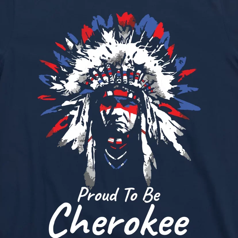 Proud To Be Cherokee Native Indian T-Shirt