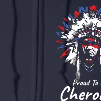 Proud To Be Cherokee Native Indian Full Zip Hoodie