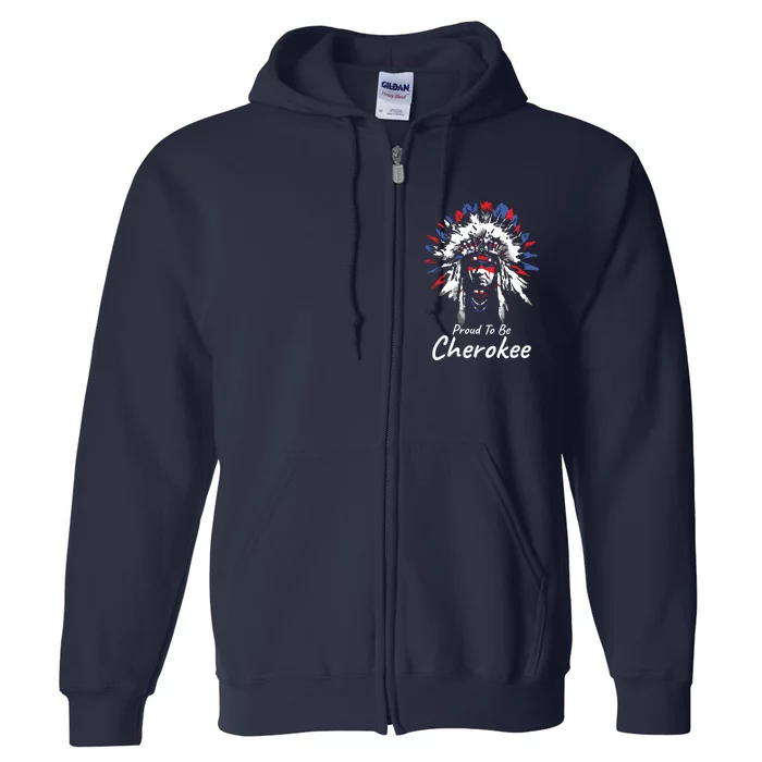 Proud To Be Cherokee Native Indian Full Zip Hoodie