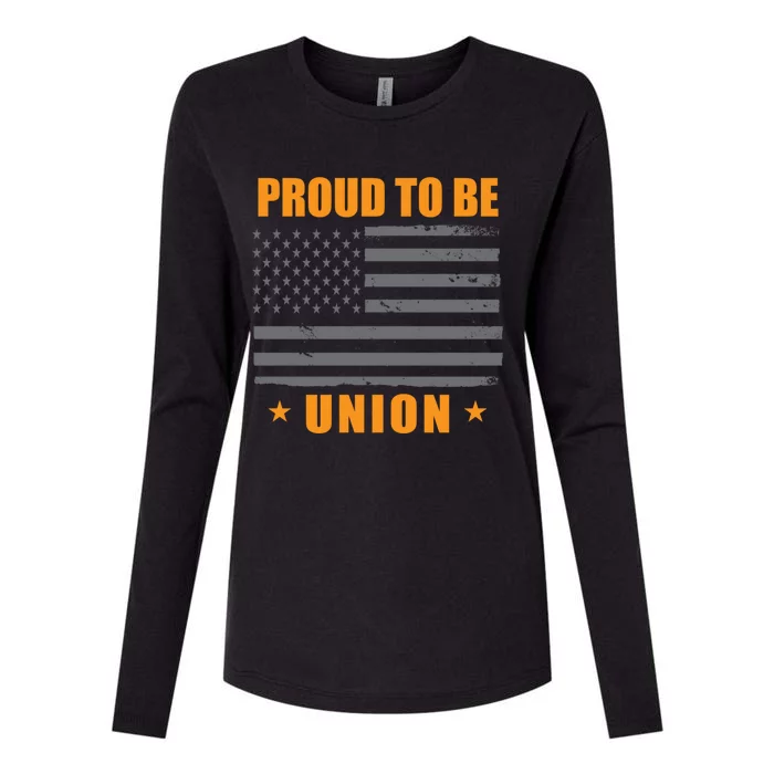 Proud To Be Union United Workers Enthusiast Labor Union Gift Womens Cotton Relaxed Long Sleeve T-Shirt